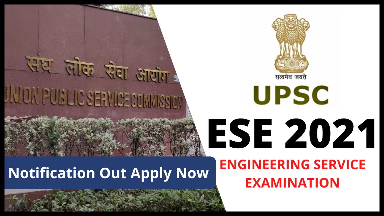 🔥UPSC ESE/IES 2021 Notification Out | All about ESE like Application, Eligibility, Procedure & more