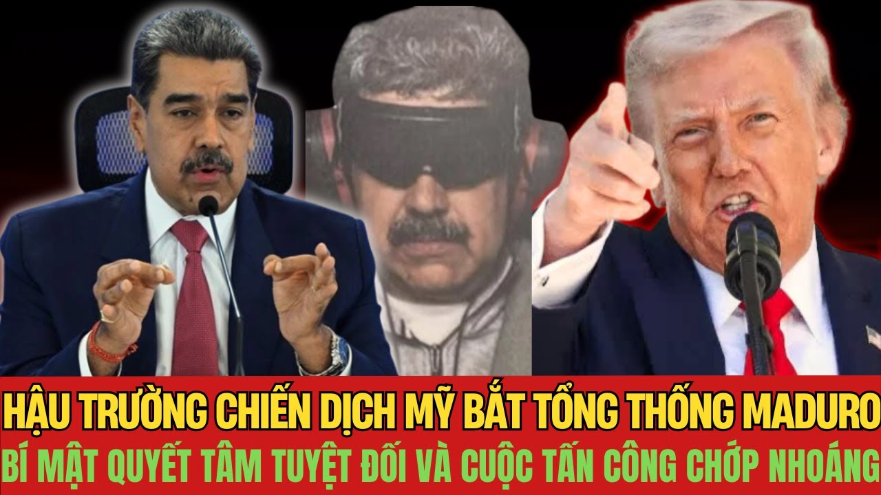 Hậu Trường Chiến Dịch Mỹ Bắt Tổng Thống Maduro: Bí Mật Quyết Tâm Tuyệt Đối Cuộc Tấn Công Chớp Nhoáng