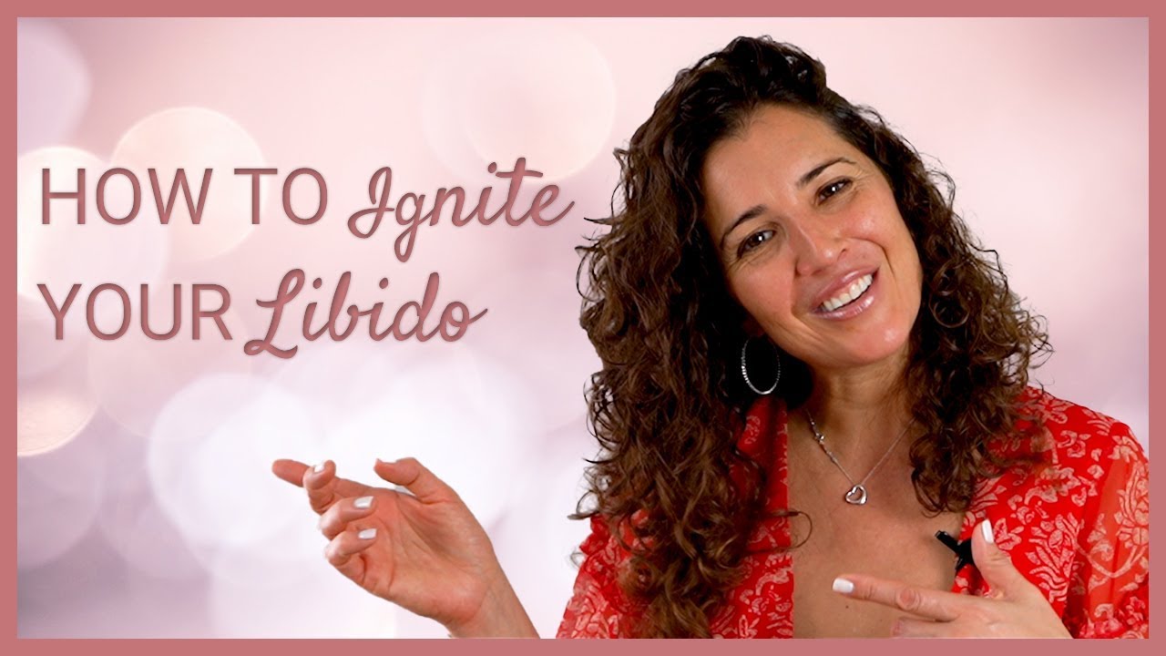 How To Ignite Your Libido Now