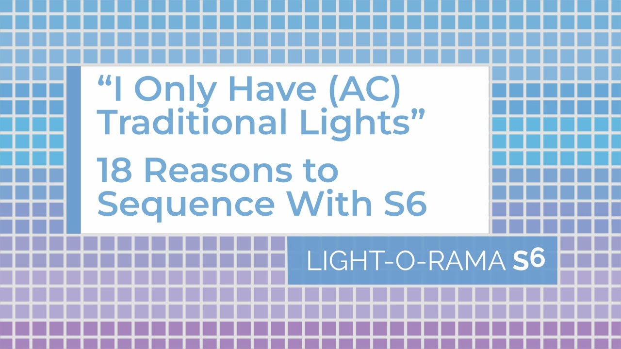 Light-O-Rama S6: 18 Reasons to use S6 with Traditional Lights - Luminous Harmony 