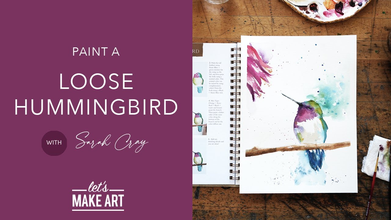 How To Paint a Loose Hummingbird | Watercolor Bird Tutorial by Sarah Cray of Let's Make Art