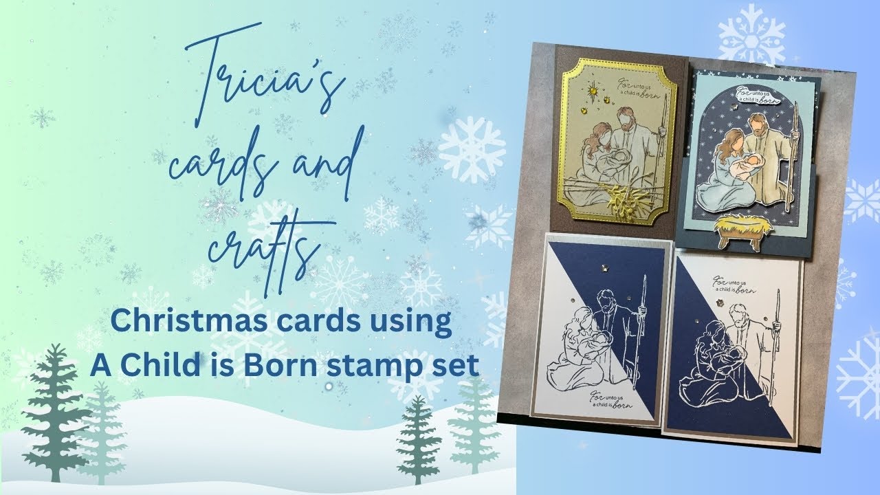 Christmas cards  and crafts  - Week 2 using a child is born stamp set