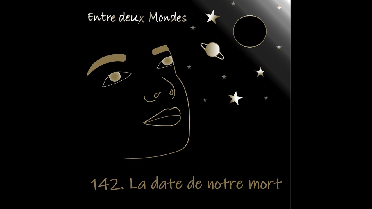 #142 La date de notre mort