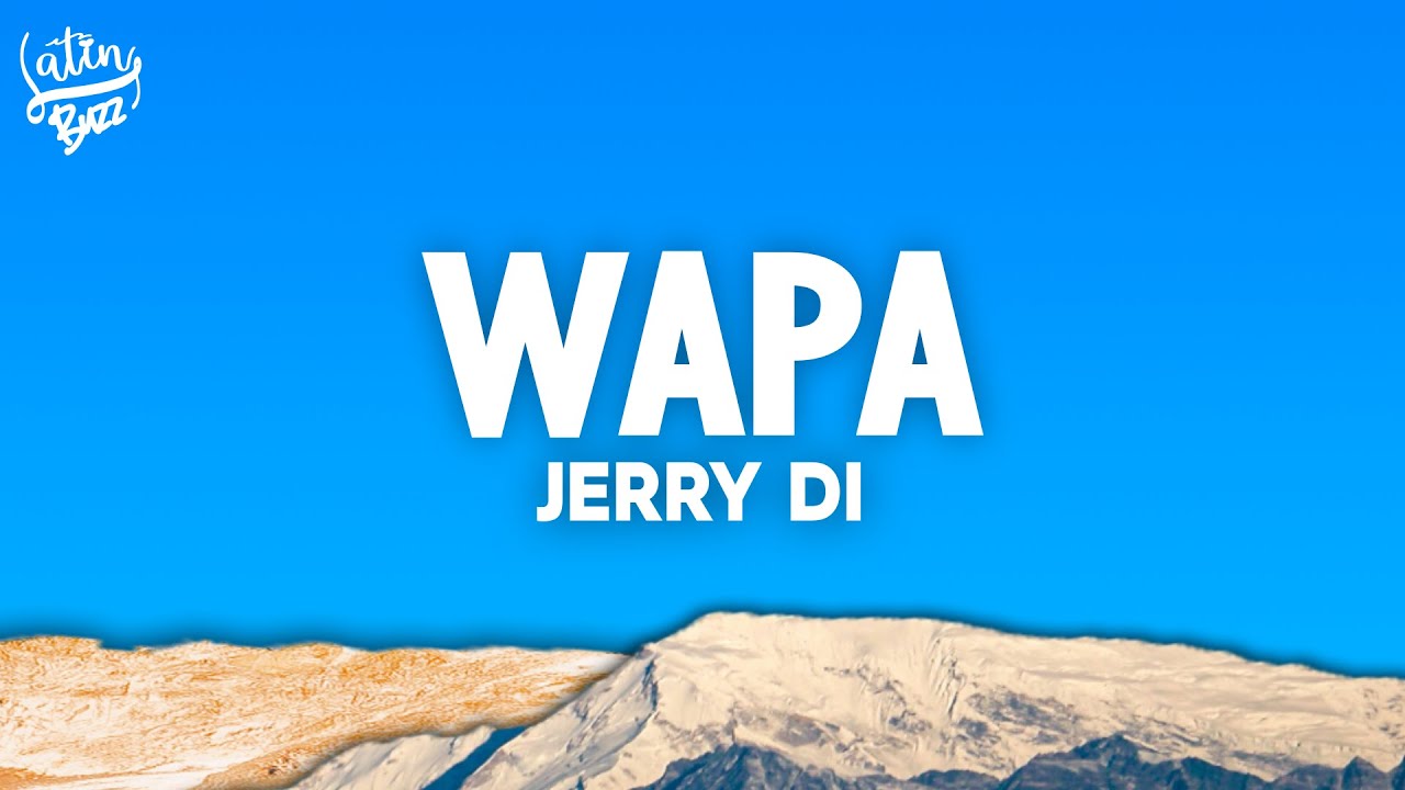 Jerry Di - Wapa (Letra/Lyrics)