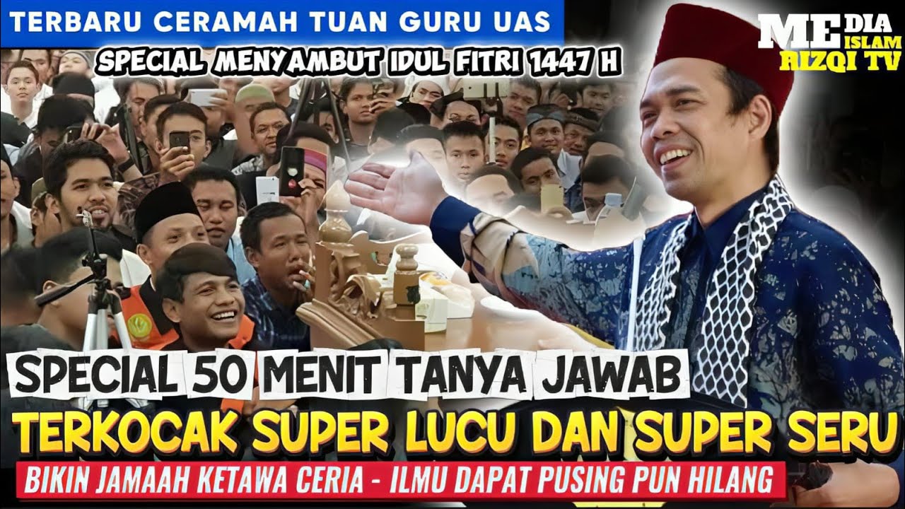 TANYA JAWAB USTADZ ABDUL SOMAD‼️50 MENIT SPECIAL MENYAMBUT IDUL FITRI 1447 H