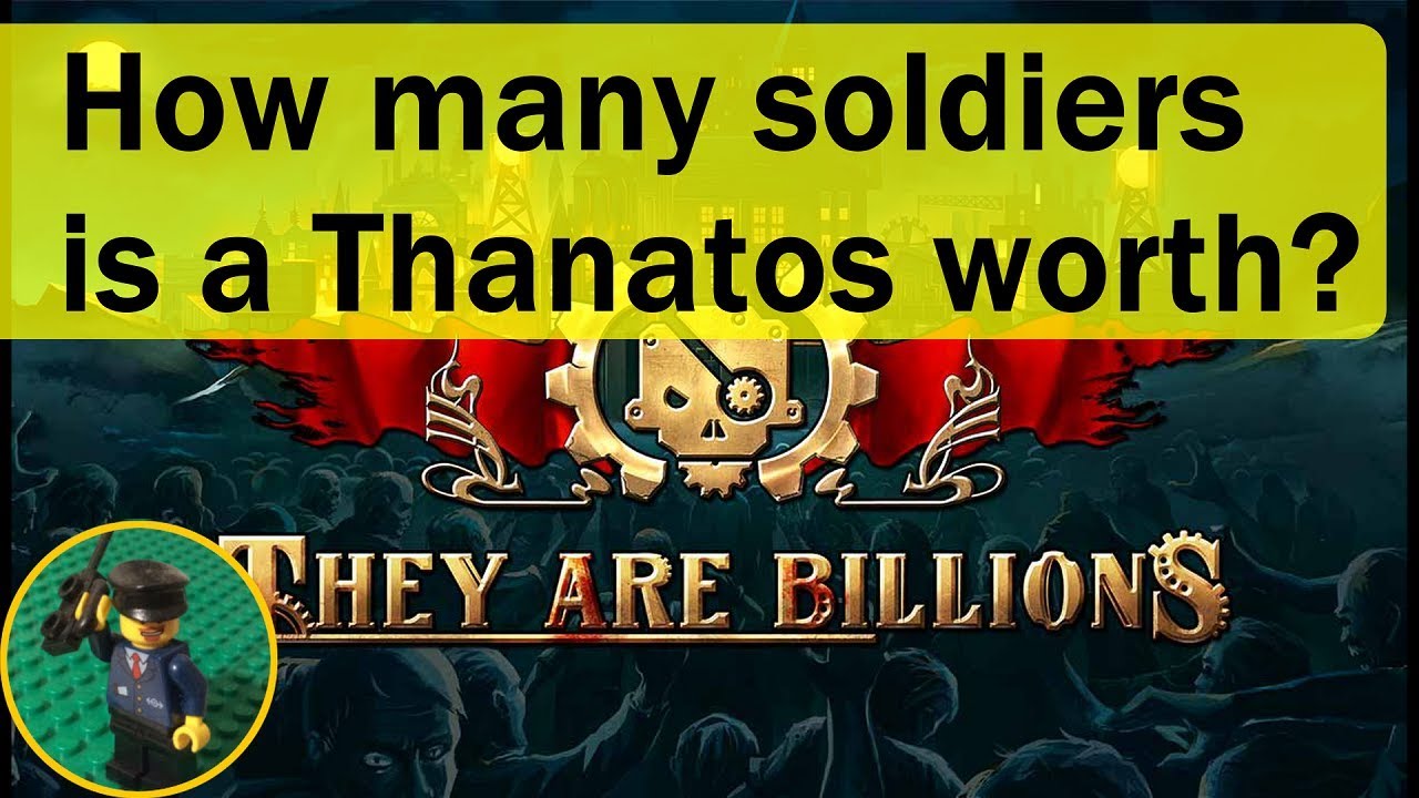 How many soldiers is a Thanatos worth? Unit Econ in They Are Billions