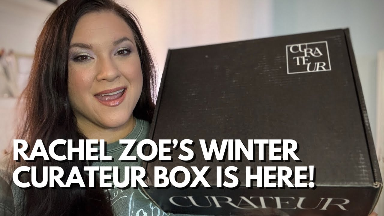 RACHEL ZOE&rsquo;S WINTER 2025 CURATEUR BOX UNBOXING! They Left Out An Item&hellip; 😢