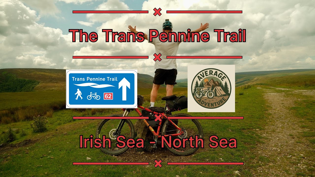 Bikepacking The Trans Pennine Trail - Route for 2026? 