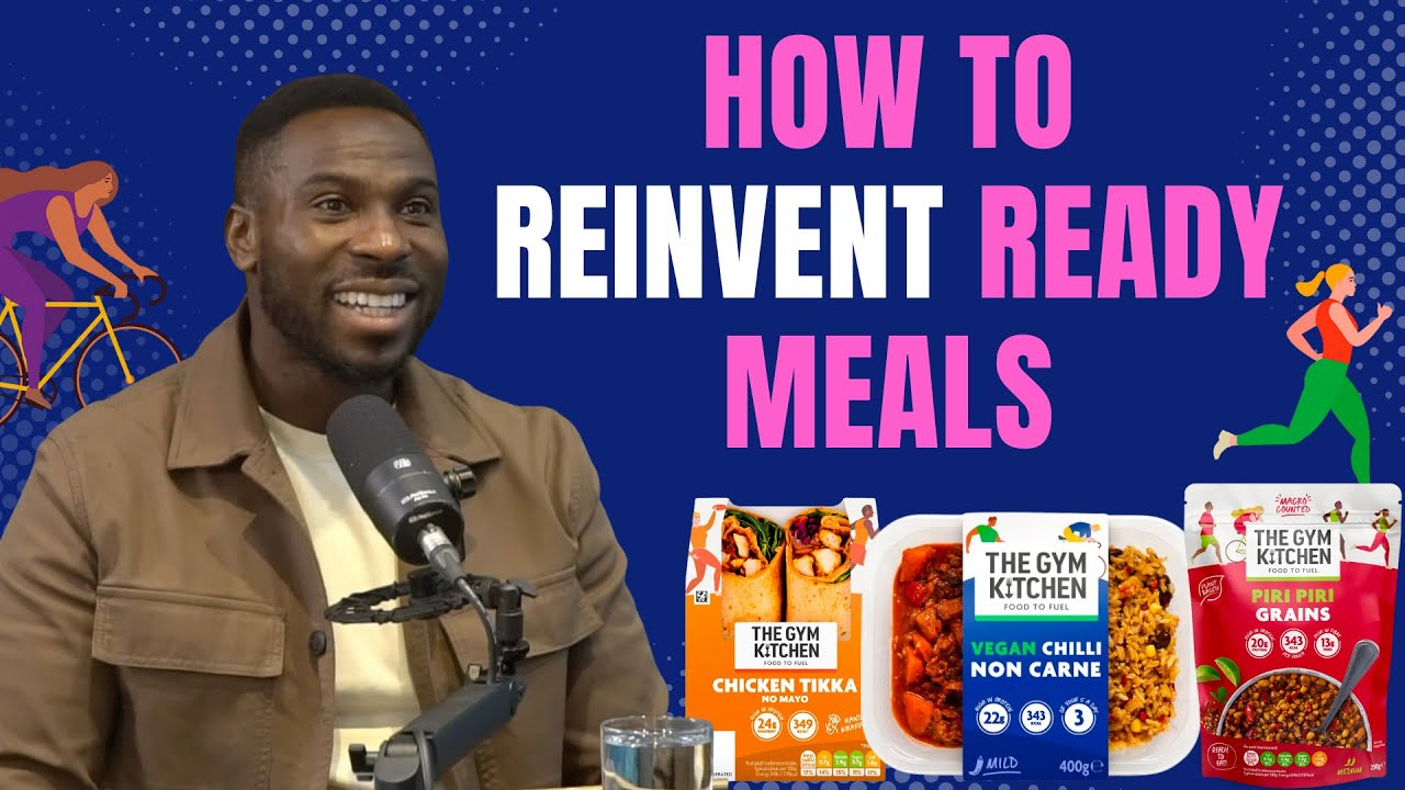 How GYM KITCHEN has TRANSFORMED the Ready Meals category | EP:19 Brand New Taste