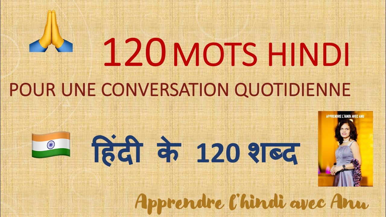 Apprenez les 120 mots hindi pour les débutants