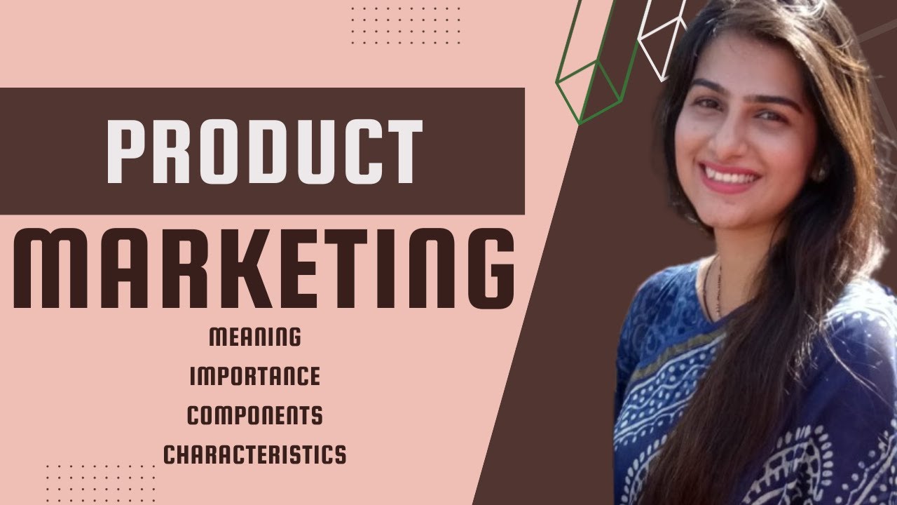 Session 1- Meaning and Importance of Product | Class 12 Marketing