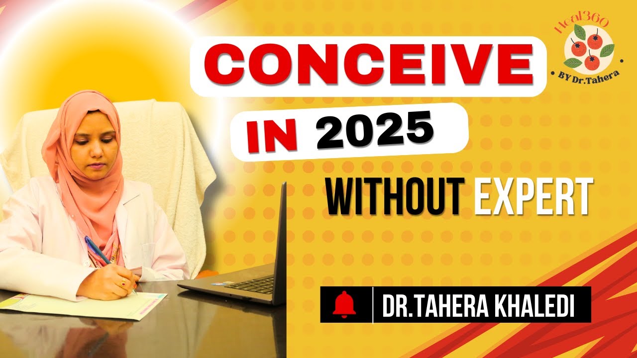 Maximize Your Natural Fertility: 6 Simple Tips to Boost Your Chances of Conceiving 2025 | Dr.Tahera