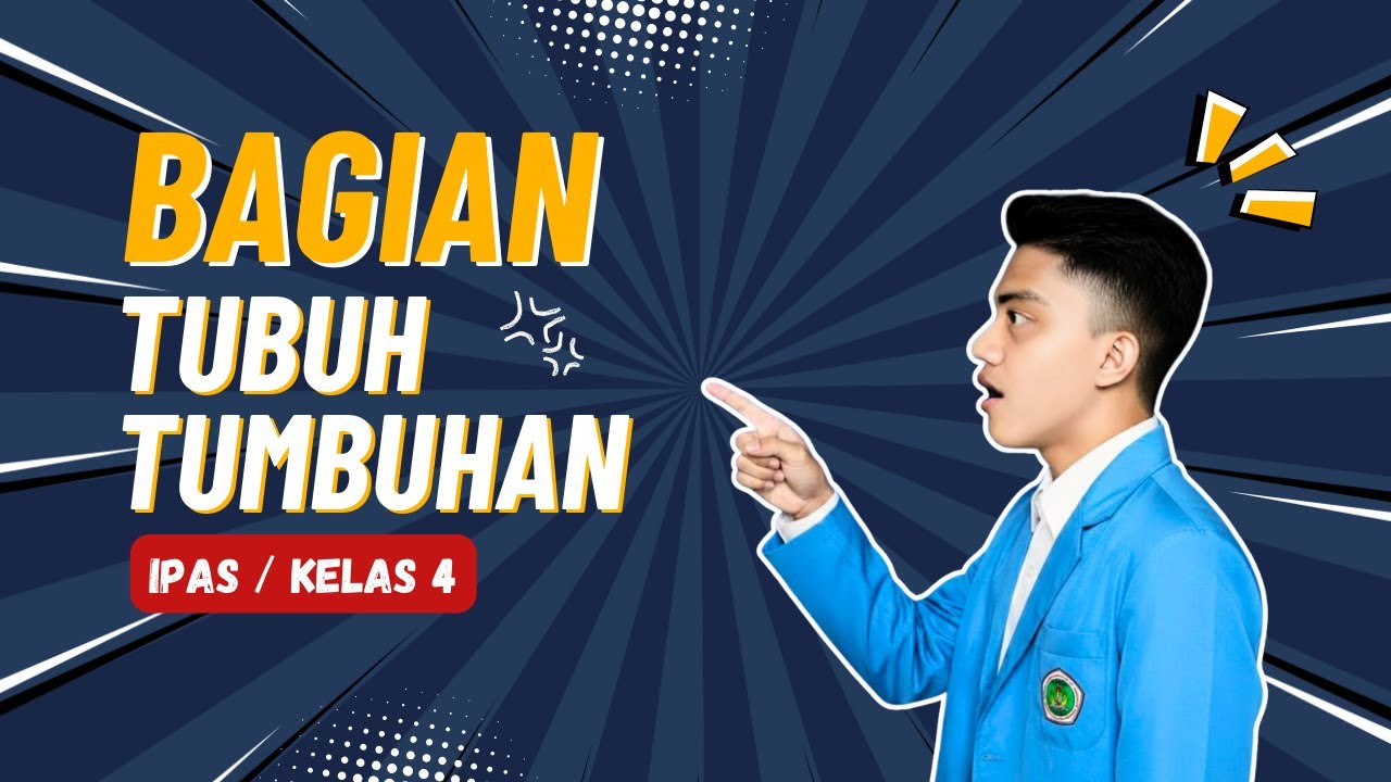 VIDIO PEMBELAJARAN _ MENGENAL BAGIAN TUBUH TUMBUHAN DAN FUNGSINYA _ KELAS 4