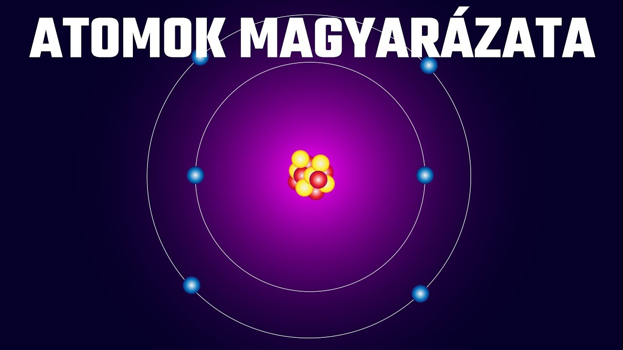 Mik az atomok és hogyan működnek?