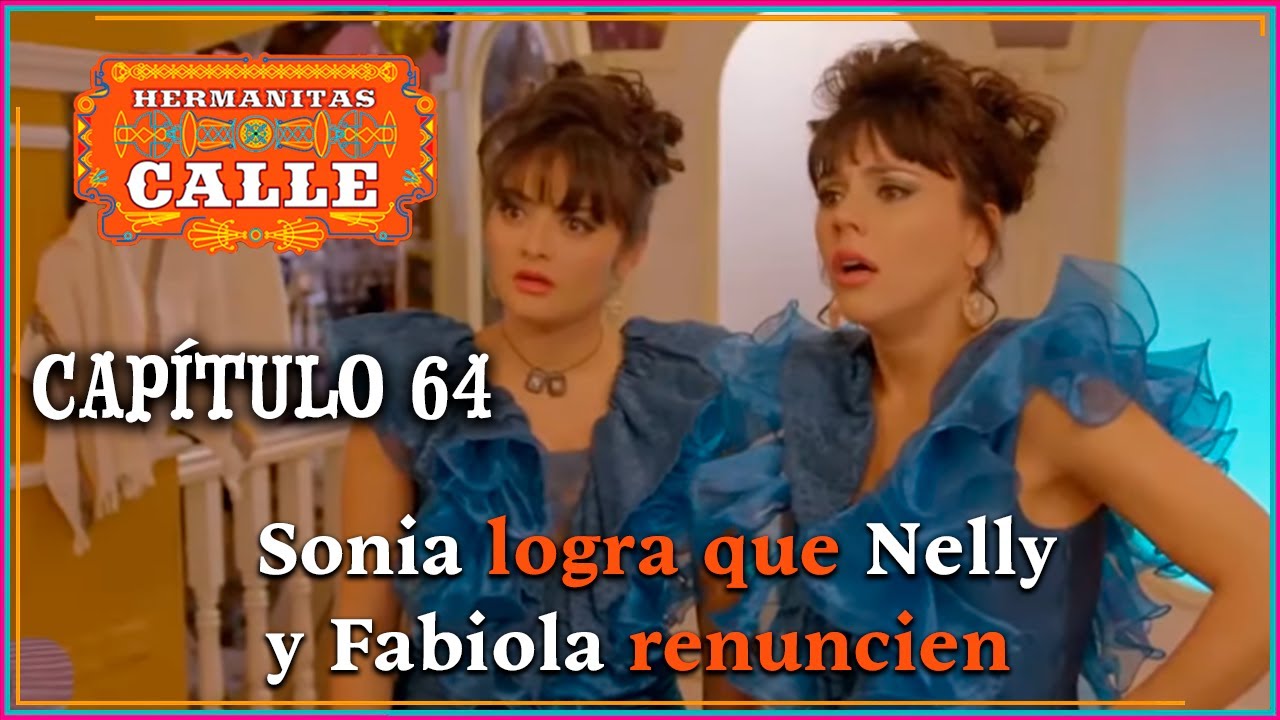 Hermanitas Calle: Nelly y Fabiola se van de &lsquo;El Portal&rsquo;| Cap&iacute;tulo 64 | Completo | Caracol Televisi&oacute;n