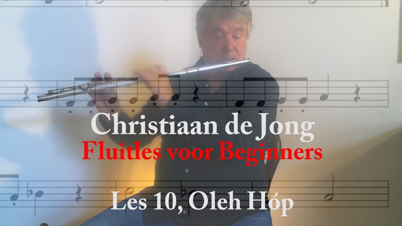 Dwarsfluit voor beginners, les 10, Oleh Hóp