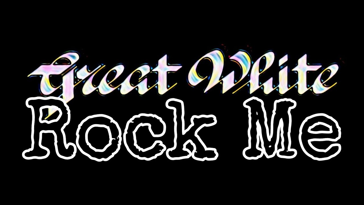 GREAT WHITE - Rock Me (Lyric Video)