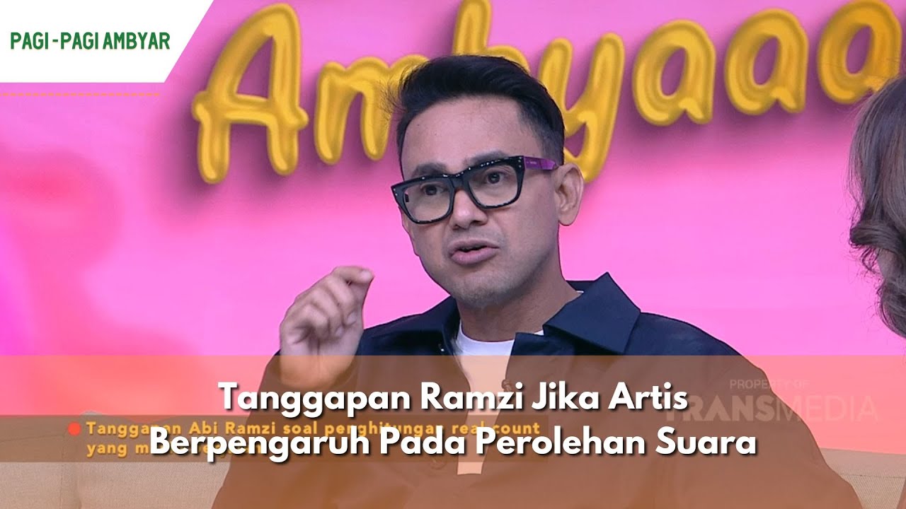 Tanggapan Ramzi Jika Artis Berpengaruh Pada Perolehan Suara | PAGI PAGI AMBYAR (19/2/24) P2