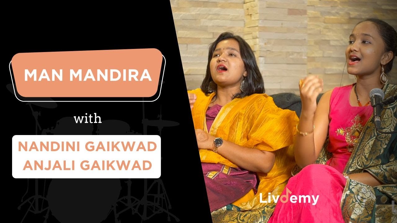 Man Mandira - Anjali and Nandini Gaikwad | Livdemy