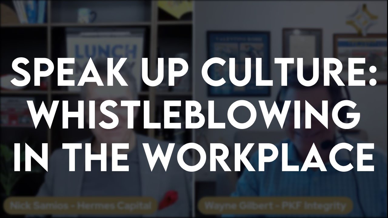 Speak Up Culture: Whistleblowing in the Workplace