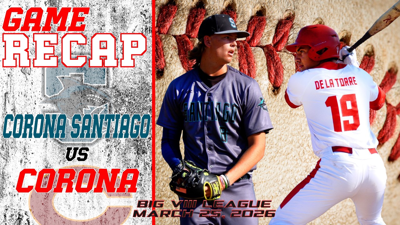 HS Baseball - Corona Santiago vs Corona - Game Recap 4K