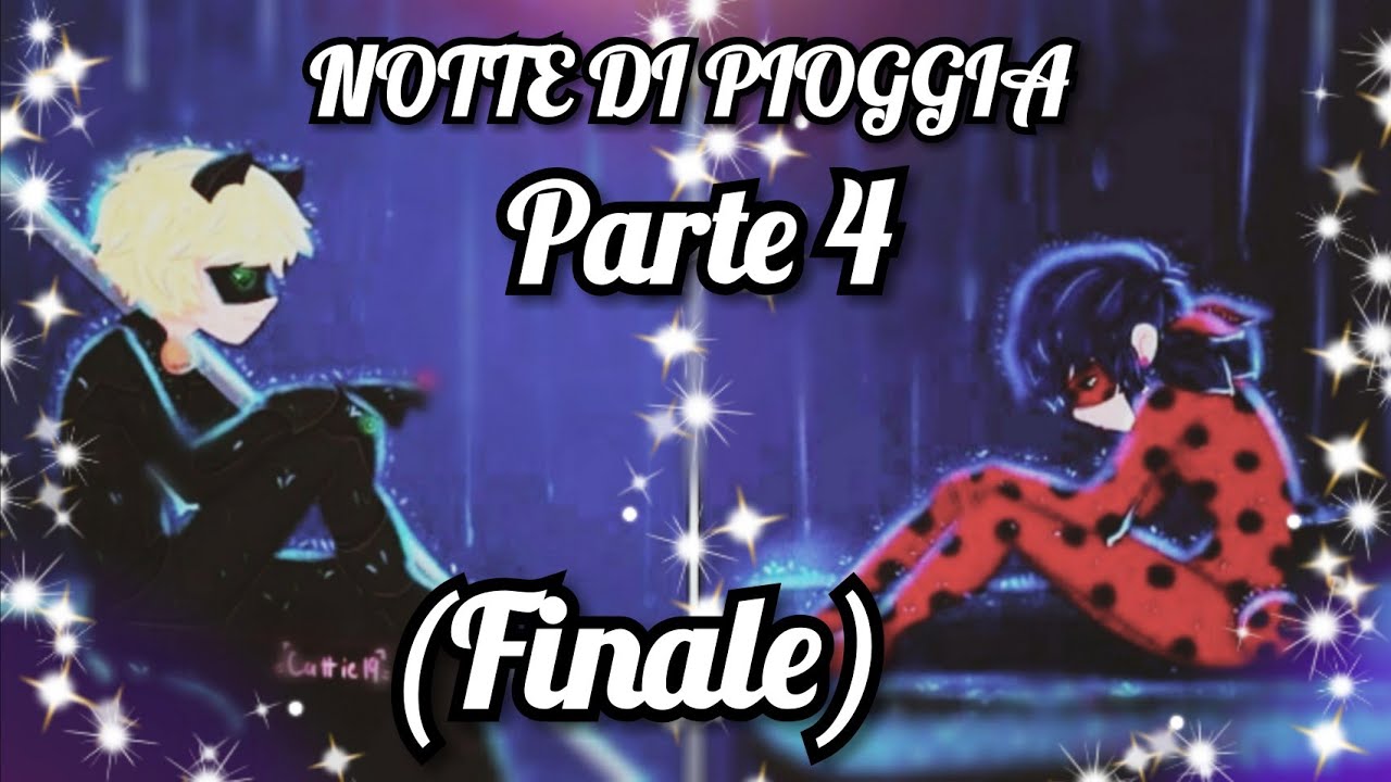 NOTTE DI PIOGGIA parte 4 (finale) comic ita🇮🇹 Miraculous