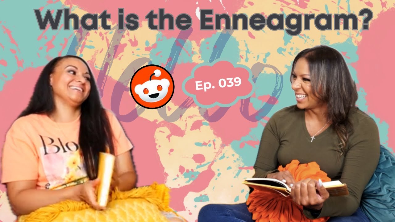 What is the Enneagram?| Hello Bes-tea | Reddit | Ep. 039 