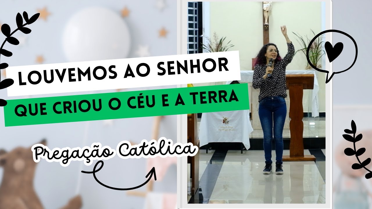 Pregação Católica - Louvemos ao Senhor que criou o Céu e a Terra! Salmo 148 | Bruna Maria Moura