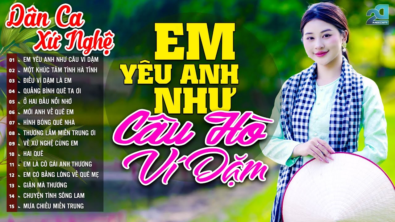 Em Yêu Anh Như Câu Ví Dặm - Nhạc Dân Ca Xứ Nghệ Mới Ra Lò Nghe Là Nghiện - Nhạc Sống Dân Ca Trữ Tình