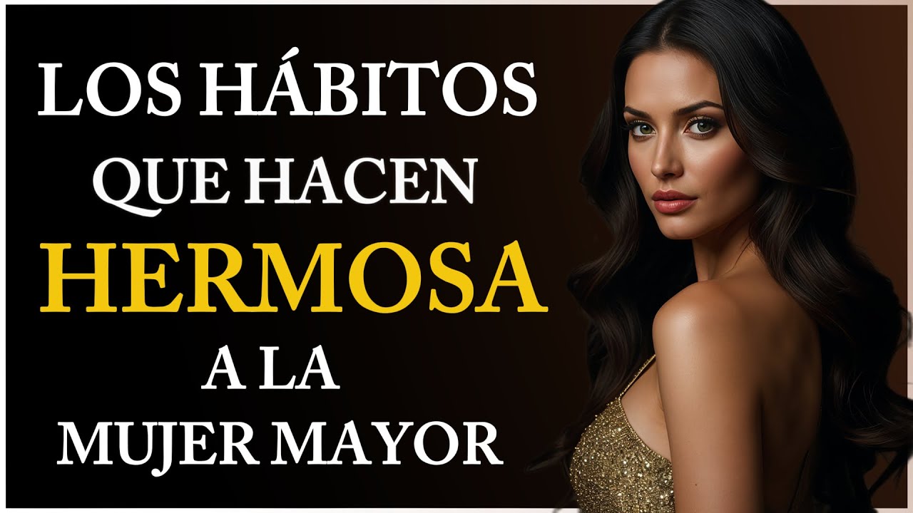 10 HÁBITOS Que Hacen IRRESISTIBLE a una Mujer MAYOR