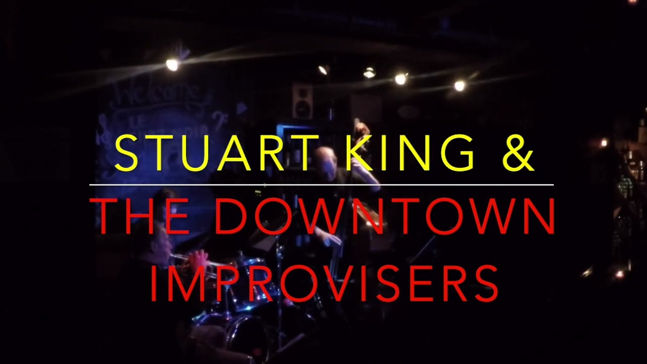 Stuart King's Downtown Improvisers  Live at Le Chat Noir HD 1080p
