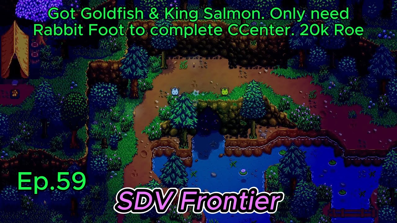 Stardew Valley Frontier Ep59-Spring 5-6: Got Goldfish & King Salmon. Rabbit Foot to complete CCenter
