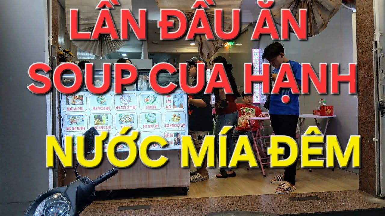 LẦN ĐẦU ĂN SOUP CUA HẠNH, ĂN VẶT SIÊU NGON CUỐI TUẦN