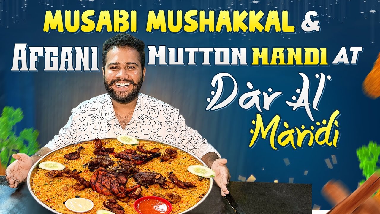 Musabi Mushakkal | Mutton Afgani Mandi | Dar Al Mandi, Shamshabad | Nom Nom Foodie #48