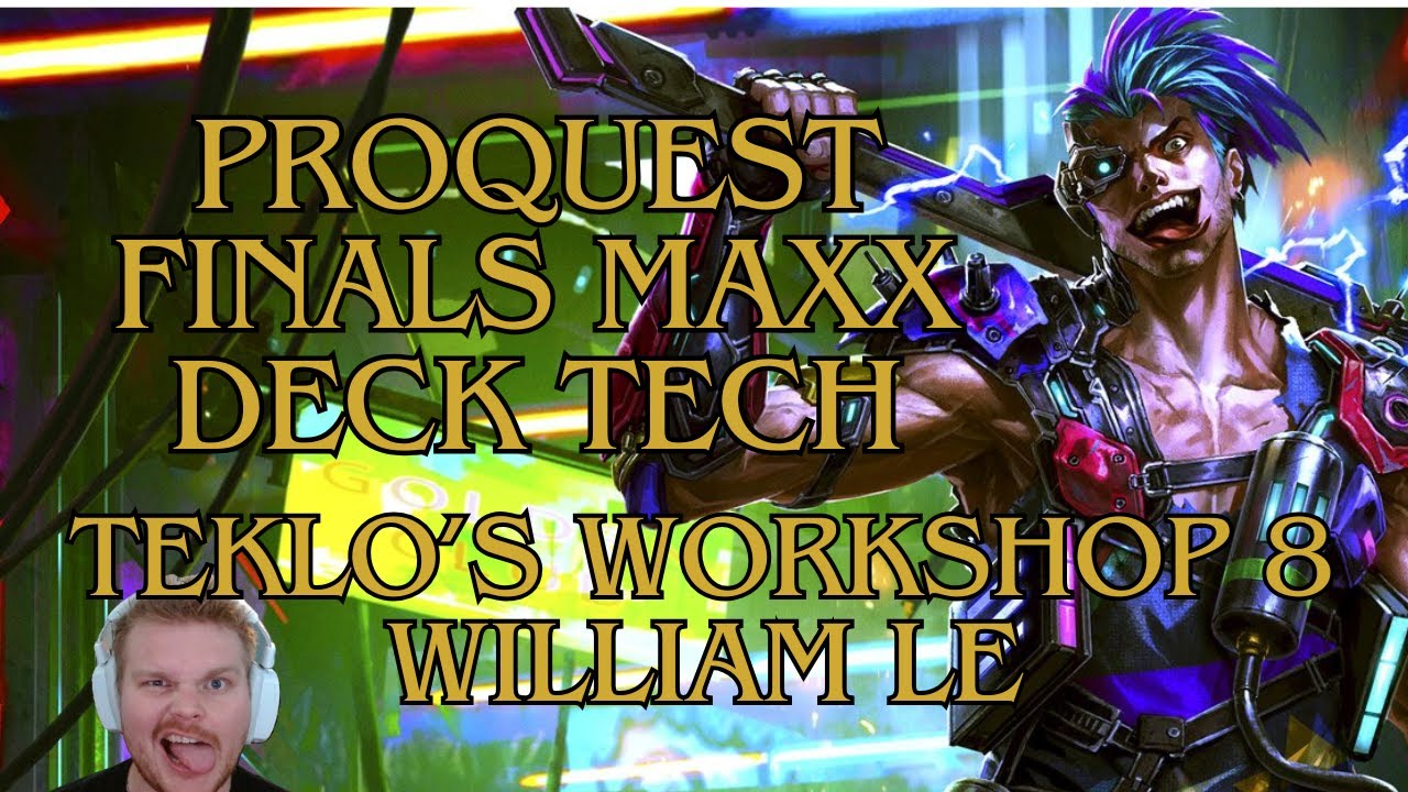 Maxx PQ Finals Deck Tech with William Le | Teklo's Workshop 8