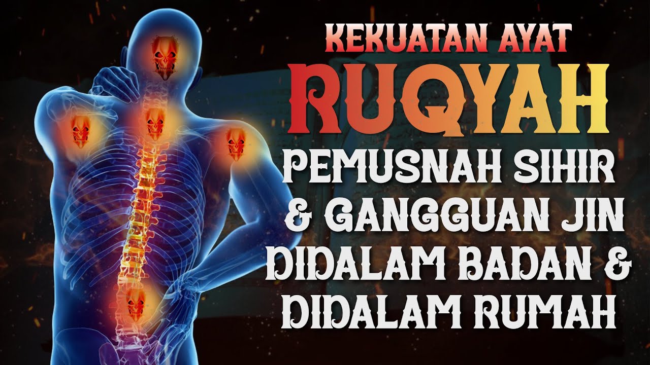 AYAT RUQYAH | PEMUSNAH SIHIR & GANGUAN JIN (POWERFUL RUQYAH AGAINST EVIL EYE, SIHIR & JINNS)