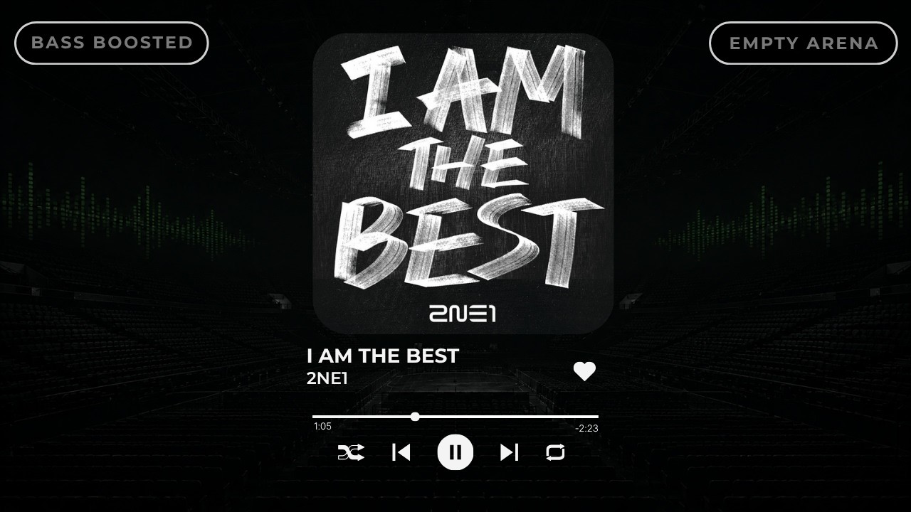 [BASS BOOSTED+EMPTY ARENA] 2NE1 - I AM THE BEST (내가 제일 잘 나가) |kpoptifyy