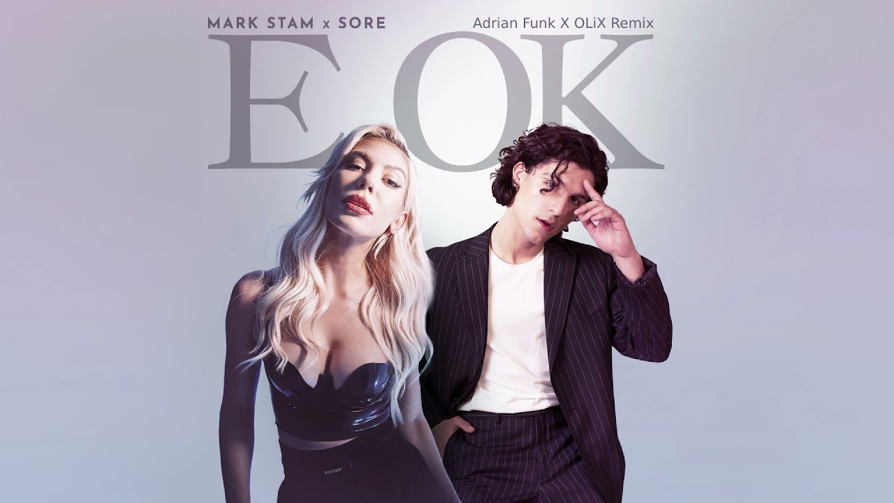 Mark Stam feat. Sore - E Ok | Adrian Funk X OLiX Remix