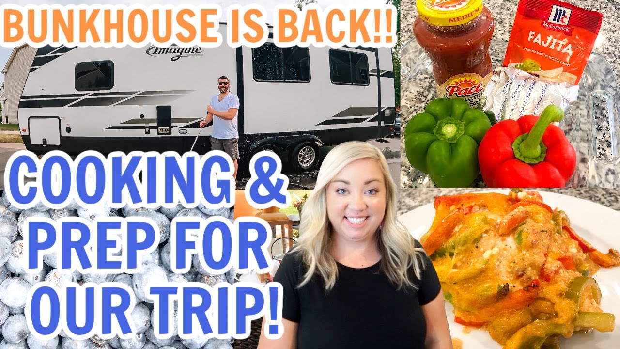 BUNKHOUSE IS BACK!!! COOKING AND PREPPING FOR OUR TRIP | EASY DINNER RECIPE | JESSICA O'DONOHUE