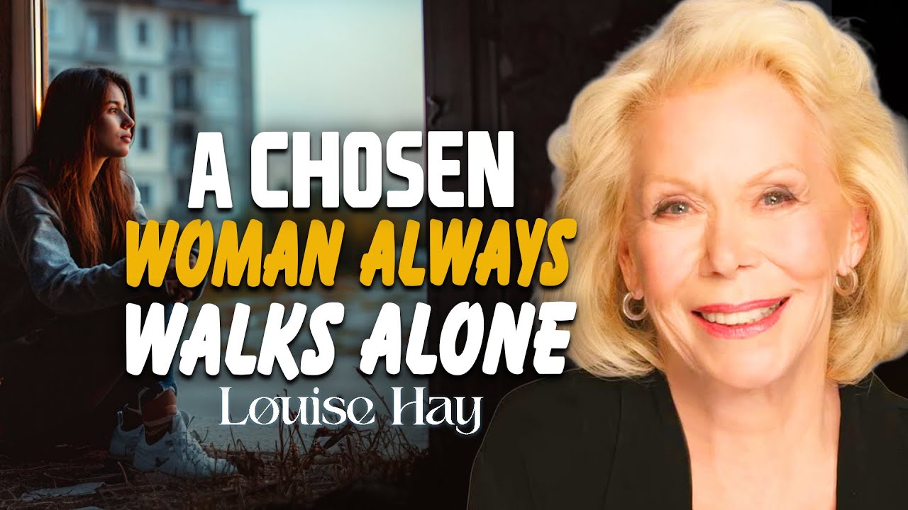 Louise Hay: Why a Chosen Woman Always Walks Alone | The Strength of Spiritual Solitude