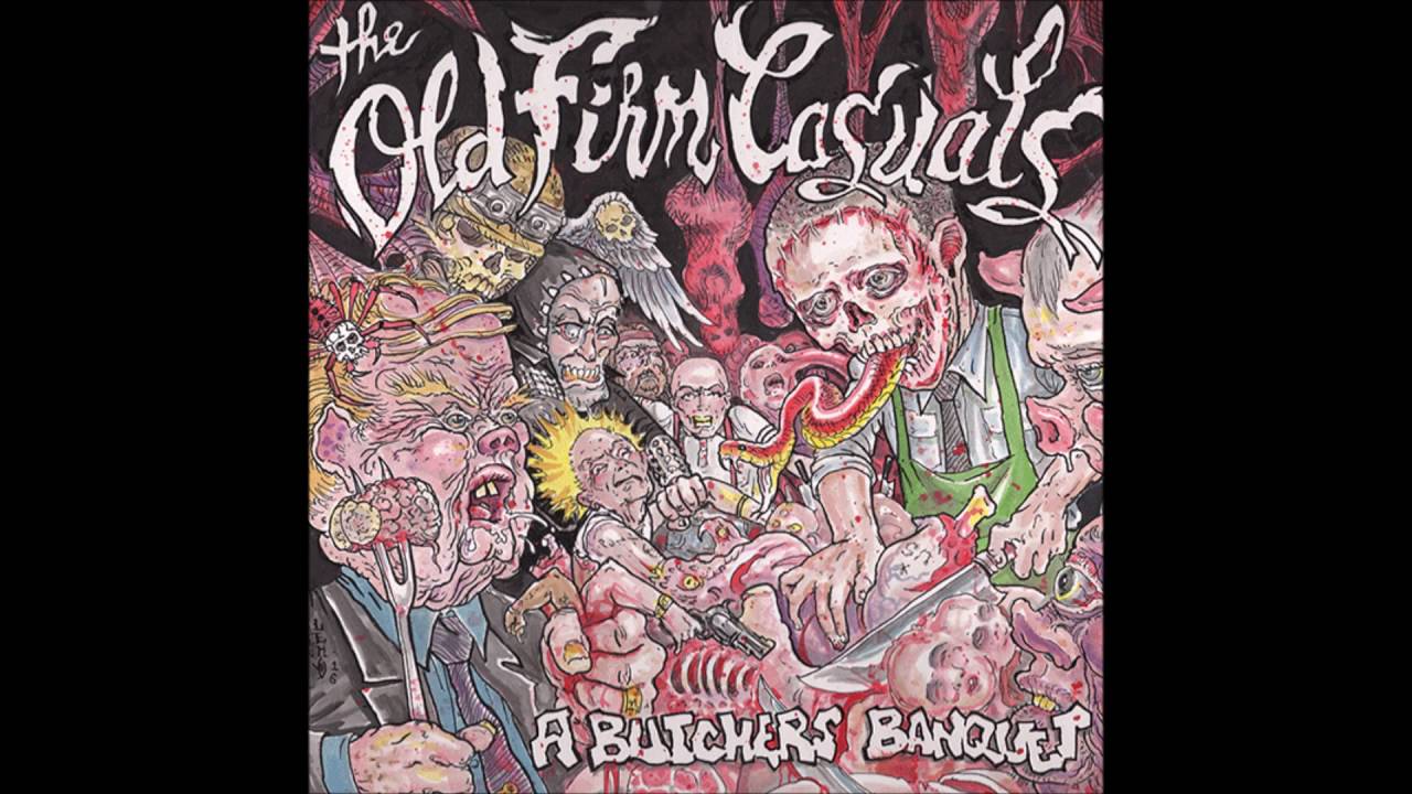The Old Firm Casuals - A Butchers Banquet (Full Album)