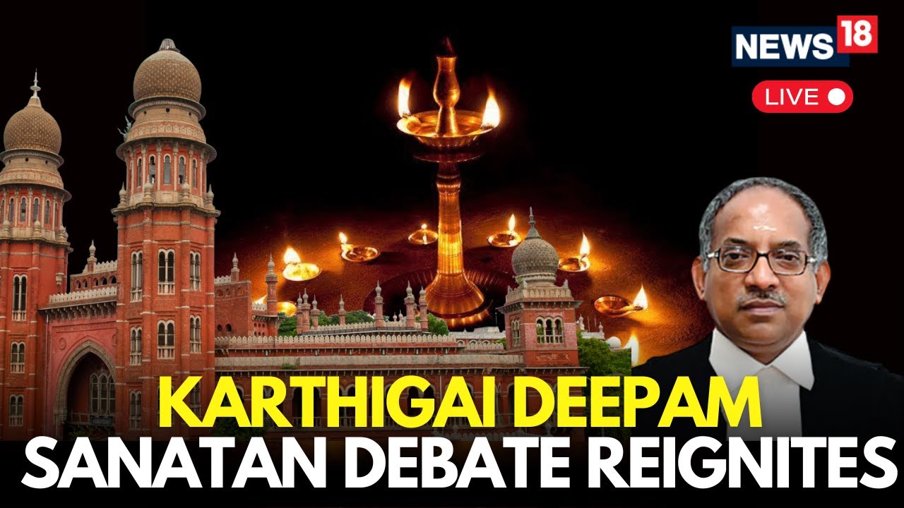 LIVE | Madras HC Restores Sacred Right: Karthigai Deepam To Be Lit Again At Thirupparankundram Hill