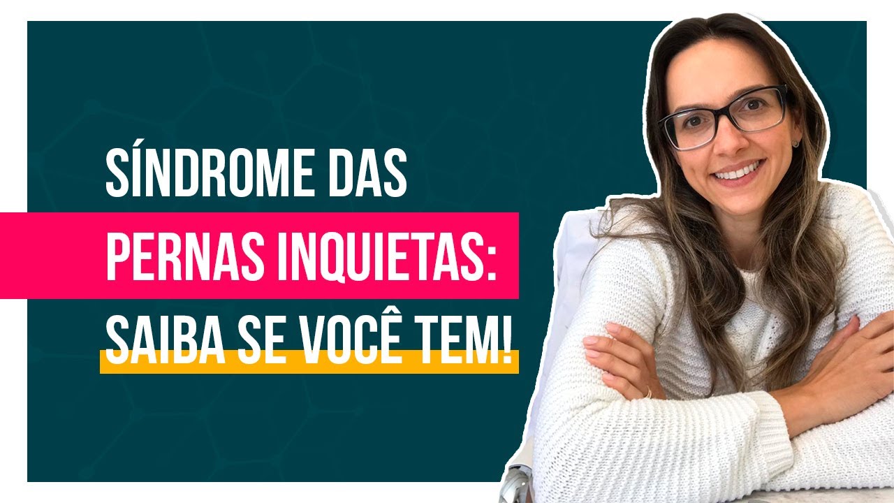 Síndrome das pernas inquietas: saiba se você tem!