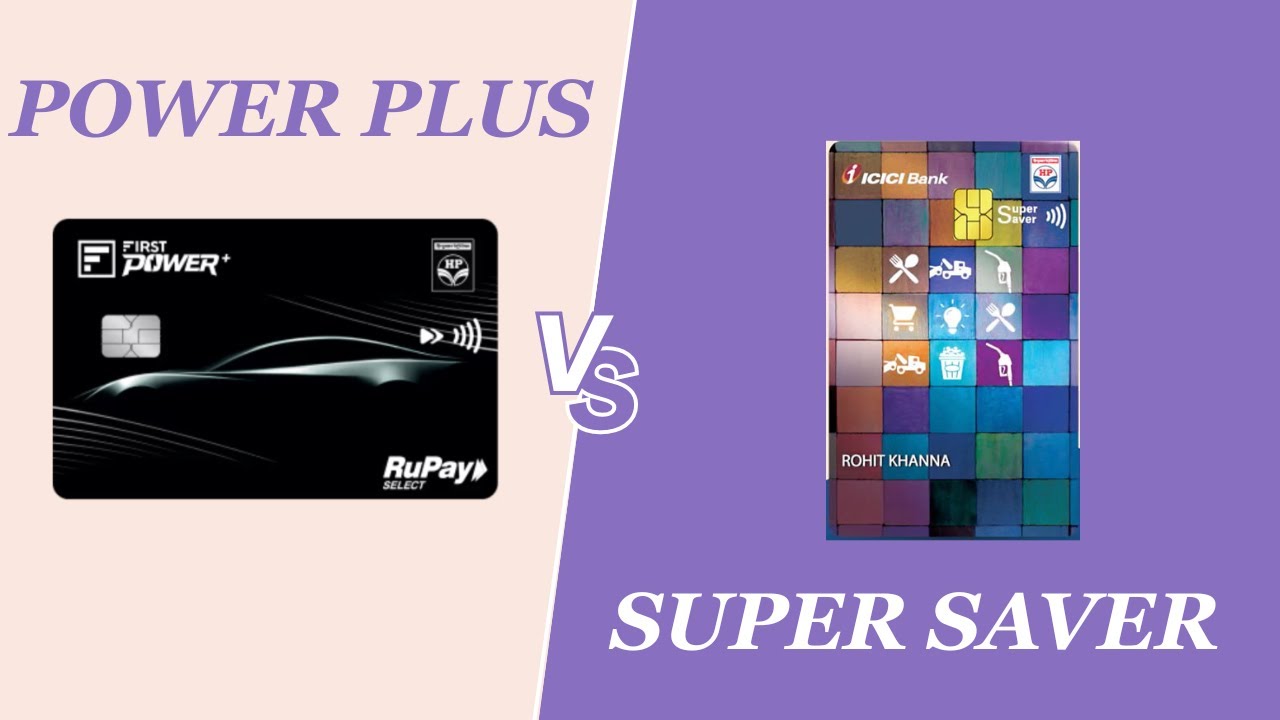IDFC power plus vs ICICI HPCL Super Saver Credit Card: Which is Better?