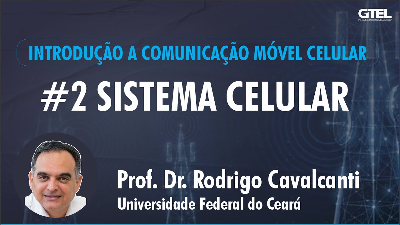 Introdução à Comunicação Móvel Celular - Aula 2 de 3