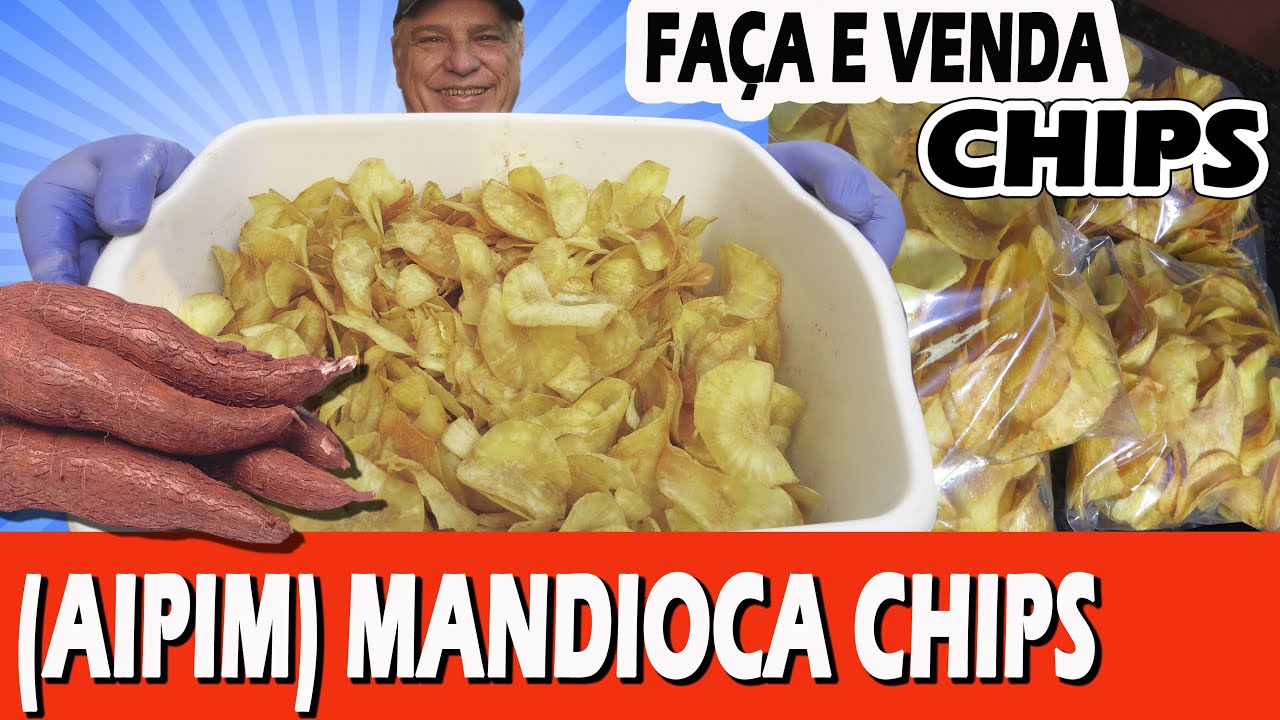 MANDIOCA CHIPS ganhe $💰VENDENDO MANDIOCA-AIPIM FRITA