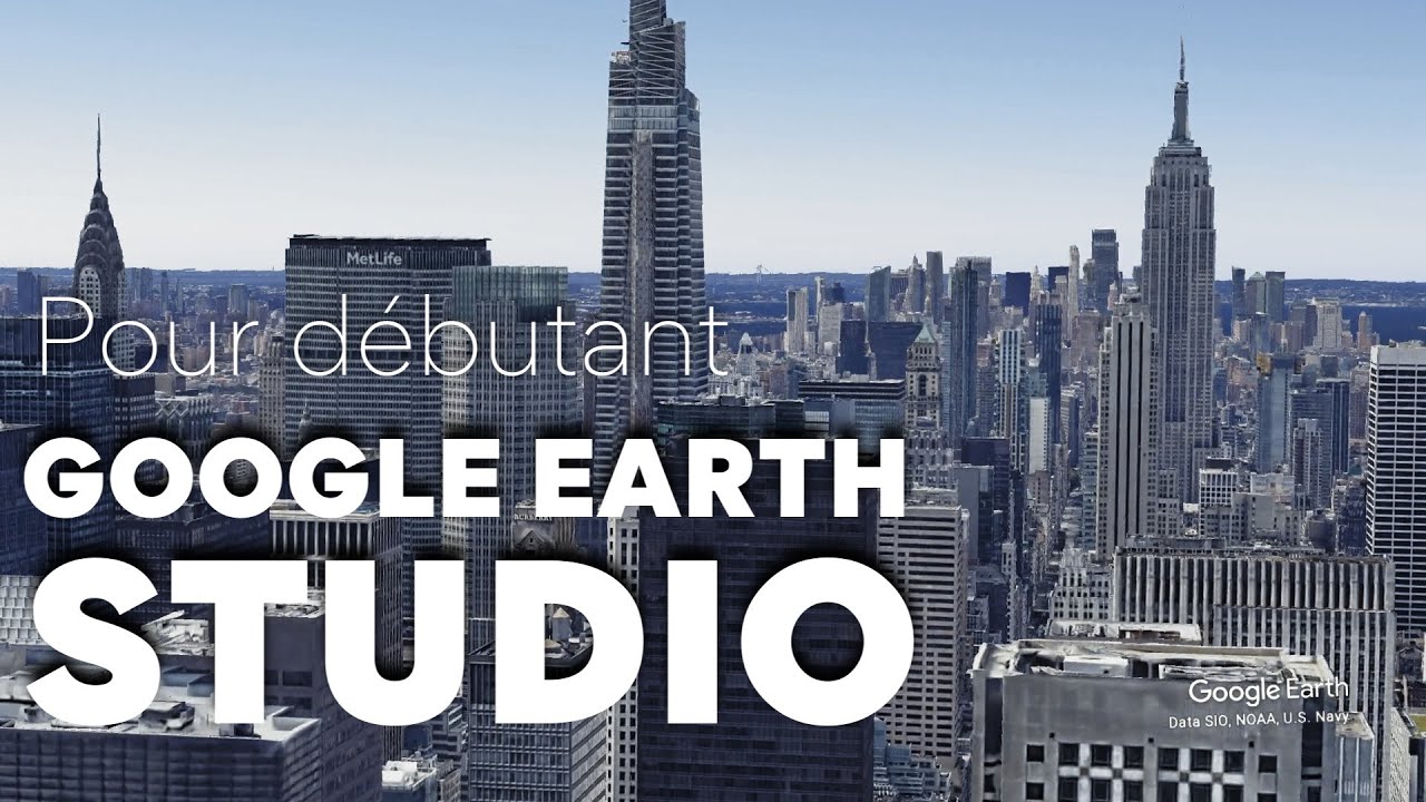 Comment utiliser Google Earth STUDIO : Fonctionnalités de base, tutoriel rapide et facile