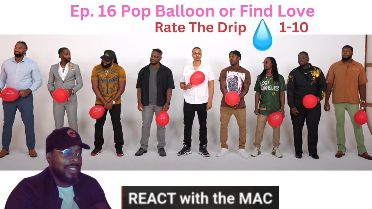 Pop The Balloon Or Find Love Ep.16 (Rate the Drip 1-10 Edition)