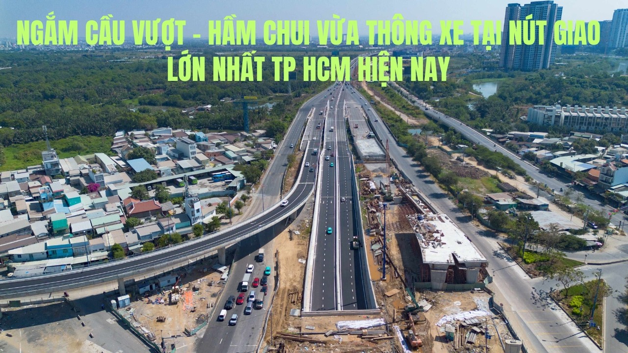 Ngắm cầu vượt - hầm chui vừa thông xe tại nút giao lớn nhất TP HCM hiện nay