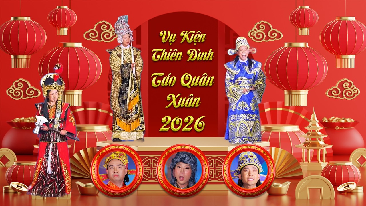 Vụ Kiện Thiên Đình - Táo Quân Xuân 2026 | Hoài Tâm, Thúy Nga, Edison, Duy Chiêm, Hoàng Hiệp
